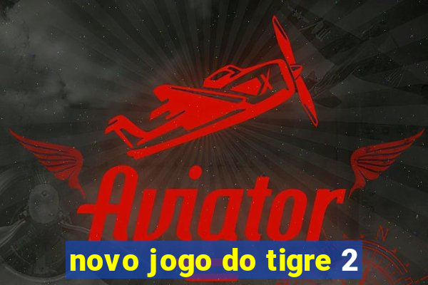 novo jogo do tigre 2